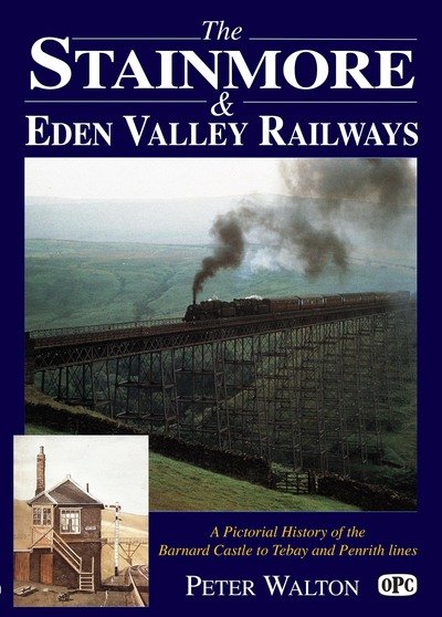 Cover for Peter Walton · The Stainmore and Eden Valley Railways: Pictorial History of the Barnard Castle to Tebay and Penrith Lines (Hardcover Book) (1992)