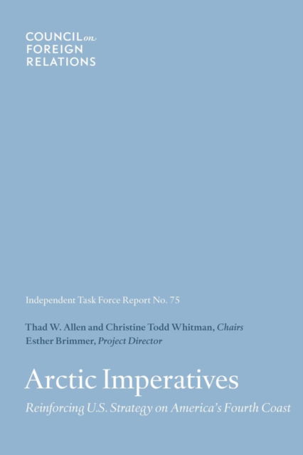 Cover for Esther Brimmer · Arctic Imperatives: Reinforcing U.S. Strategy on America's Fourth Coast - Task Force Report (Paperback Book) (2017)