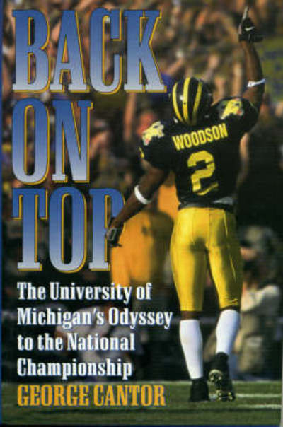 Cover for George Cantor · Back on Top: The University of Michigan's Odyssey to the National Championship (Hardcover Book) (1998)