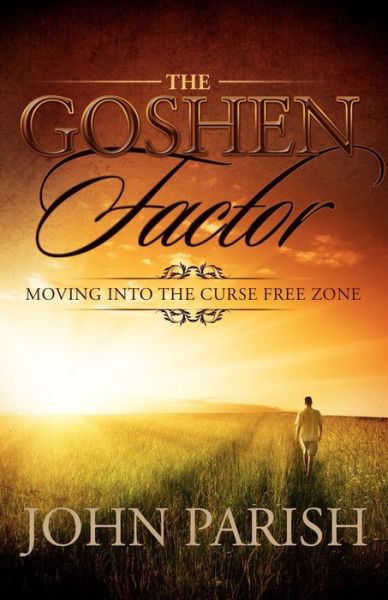 Cover for John Parish · The Goshen Factor : Moving Into the Curse Free Zone (Paperback Bog) (2010)