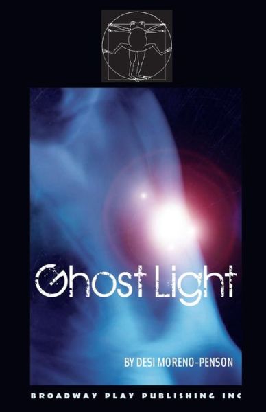 Ghost Light - Desi Moreno-Penson - Books - Broadway Play Pub - 9780881455069 - November 4, 2011