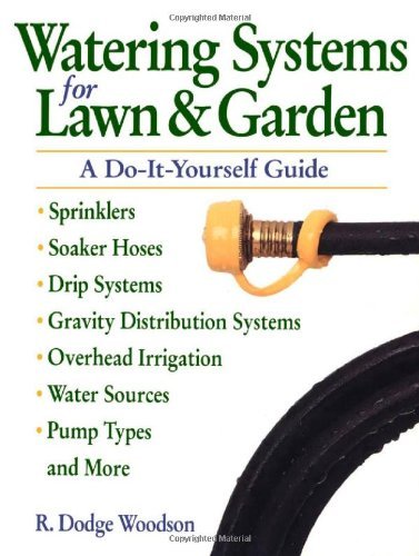 Cover for R. Dodge Woodson · Watering Systems for Lawn &amp; Garden: A Do-It-Yourself Guide (Paperback Book) (1996)