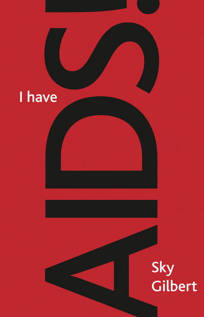 Cover for Sky Gilbert · I Have Aids! (Paperback Bog) (2010)