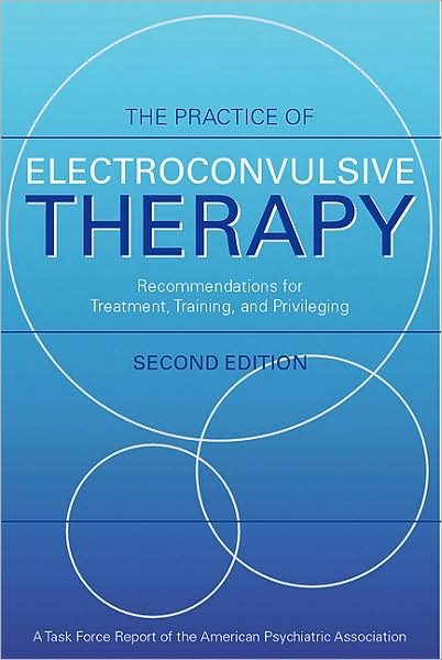 Cover for American Psychiatric Association · The Practice of Electroconvulsive Therapy: Recommendations for Treatment, Training, and Privileging (A Task Force Report of the American Psychiatric Association) (Gebundenes Buch) [Second edition] (2000)