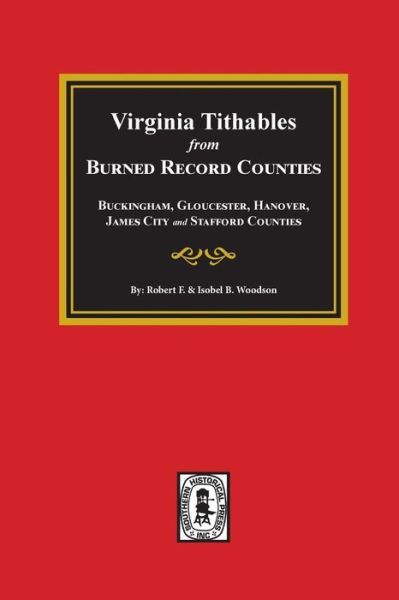 Cover for Robert F. Woodson · Virginia Tithables from Burned Record Counties / Buckingham, Gloucester, Hanover, James City and Stafford (Paperback Book) (2018)