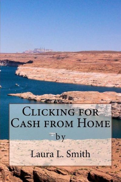 Cover for Laura L. Smith · Clicking for Cash from Home (Paperback Book) (2017)