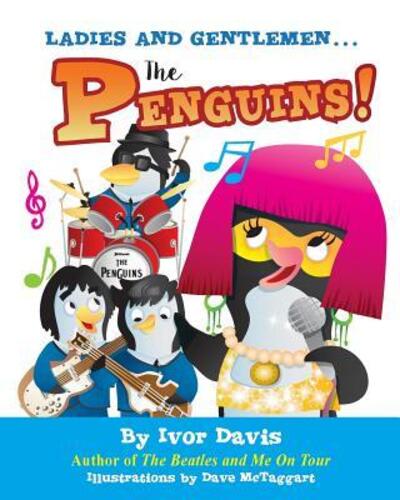 Ladies and Gentlemen...The Penguins! - Ivor Davis - Książki - Cockney Kid Publishing - 9780990371069 - 1 grudnia 2018