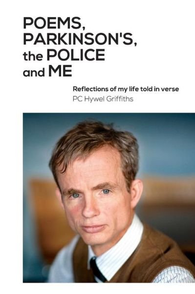 Cover for Hywel Griffiths · Poems, Parkinson's, the Police and Me (Pocketbok) (2014)