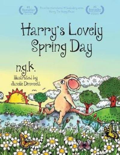Cover for N G K · Harry's Lovely Spring Day: Teaching Children the Value of Kindness. - Harry the Happy Mouse (Paperback Bog) (2018)