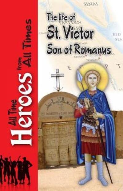 Cover for Celestinus Archbishop of Rome · The Life of Saint Victor Son of Romanus - All Time Heros from All Times (Paperback Book) [Large type / large print edition] (2017)