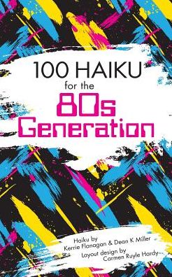 Cover for Kerrie Flanagan · 100 Haiku for the 80s Generation (Paperback Book) (2016)