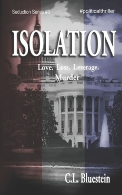 Cover for C L Bluestein · Isolation Love, Loss, Leverage, Murder (Paperback Book) (2017)