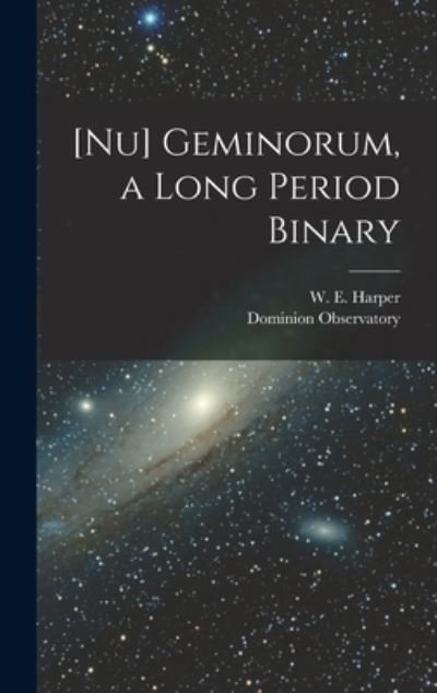Cover for W E (William Edmund) 1878- Harper · [Nu] Geminorum, a Long Period Binary [microform] (Hardcover bog) (2021)