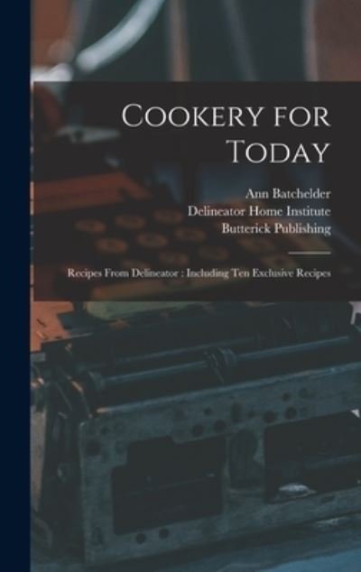 Cover for Ann 1885-1955 Batchelder · Cookery for Today (Hardcover Book) (2021)