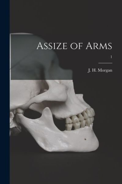 Cover for J H (John Hartman) 1876-1955 Morgan · Assize of Arms; 1 (Pocketbok) (2021)