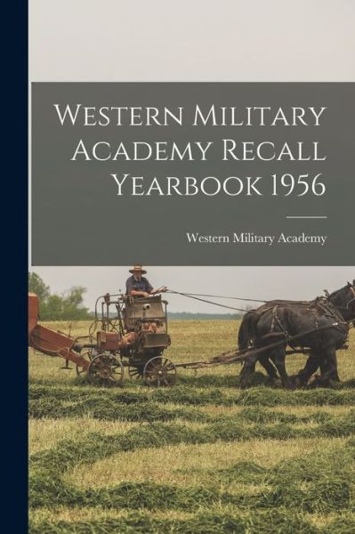 Cover for LLC Creative Media Partners · Western Military Academy Recall Yearbook 1956 (Paperback Book) (2021)