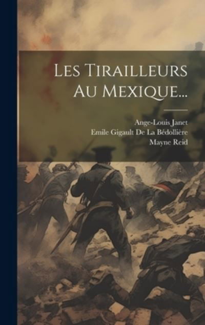 Cover for Mayne Reid · Tirailleurs Au Mexique... (Book) (2023)