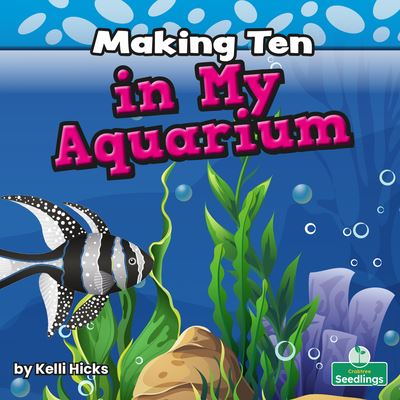 Cover for Kelli Hicks · Making Ten in My Aquarium (Hardcover Book) (2022)