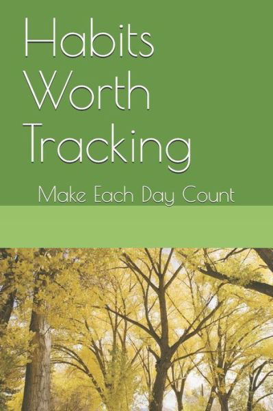 Habits Worth Tracking - Success - Kirjat - Independently Published - 9781072342069 - keskiviikko 5. kesäkuuta 2019