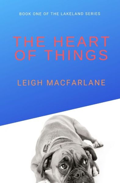 Cover for Leigh Macfarlane · The Heart of Things (Paperback Book) (2019)