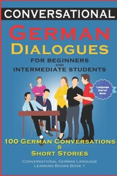 Cover for Academy Der Sprachclub · Conversational German Dialogues For Beginners and Intermediate Students (Paperback Book) (2019)