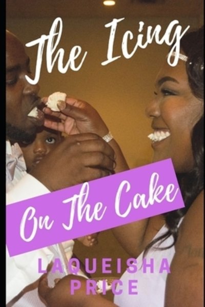 Cover for Laqueisha Price · The Icing On The Cake (Paperback Book) (2019)