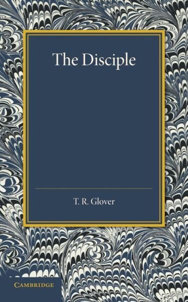 Cover for Terrot Reavely Glover · The Disciple (Paperback Bog) (2014)