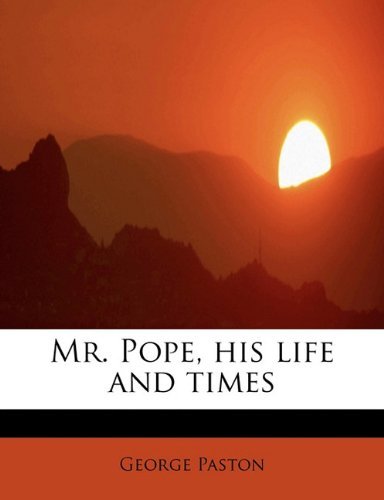 Cover for George Paston · Mr. Pope, His Life and Times (Paperback Book) (2009)