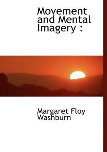 Cover for Margaret Floy Washburn · Movement and Mental Imagery (Hardcover bog) (2009)