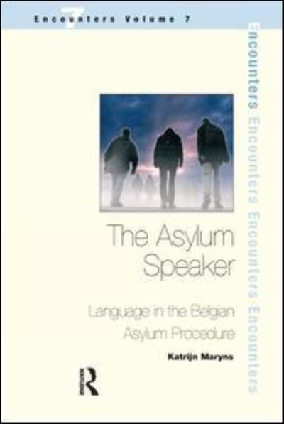 Cover for Katrijn Maryns · The Asylum Speaker: Language in the Belgian Asylum Procedure (Hardcover Book) (2016)