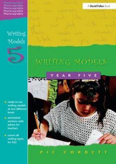 Writing Models Year 5 - Writing Models - Pie Corbett - Books - Taylor & Francis Ltd - 9781138420069 - July 18, 2017