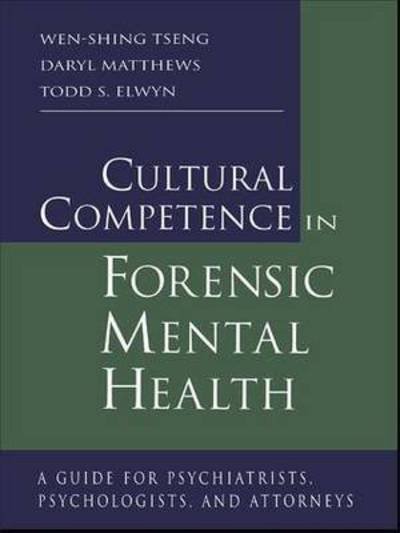 Cover for Wen-Shing Tseng · Cultural Competence in Forensic Mental Health: A Guide for Psychiatrists, Psychologists, and Attorneys (Paperback Bog) (2016)