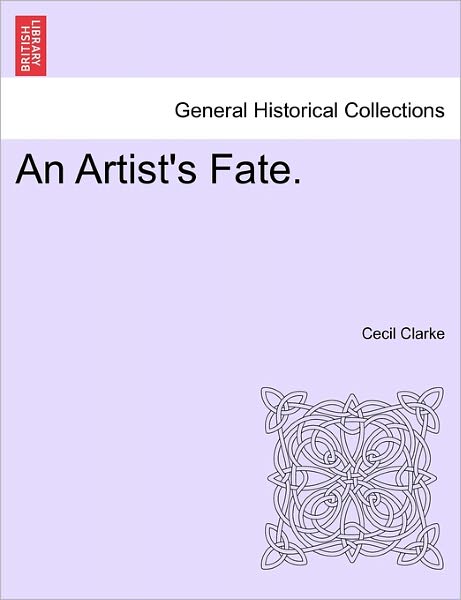 Cover for Cecil Clarke · An Artist's Fate. (Paperback Book) (2011)