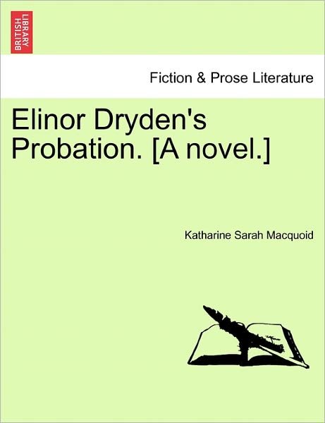 Cover for Katharine Sarah Macquoid · Elinor Dryden's Probation. [a Novel.] (Taschenbuch) (2011)