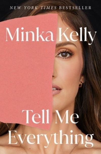 Cover for Minka Kelly · Tell Me Everything: A Memoir (Hardcover Book) (2023)