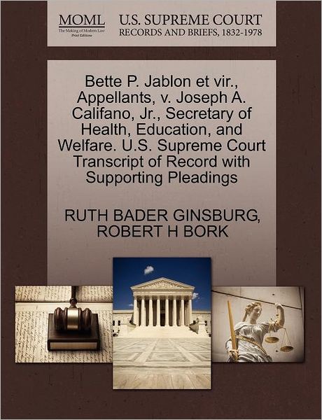 Cover for Ruth Bader Ginsburg · Bette P. Jablon et Vir., Appellants, V. Joseph A. Califano, Jr., Secretary of Health, Education, and Welfare. U.s. Supreme Court Transcript of Record (Paperback Book) (2011)