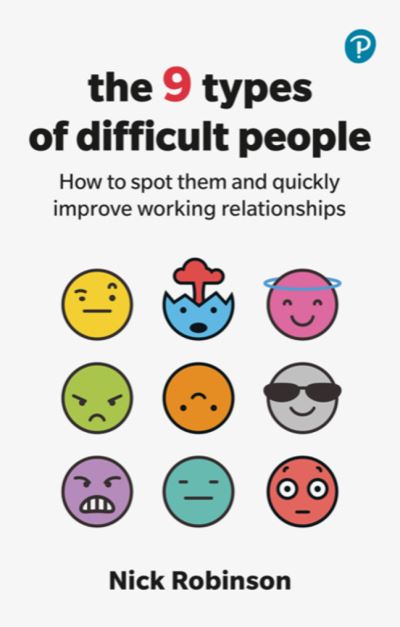 Cover for Nick Robinson · The 9 Types of Difficult People: How to spot them and quickly improve working relationships (Pocketbok) (2023)