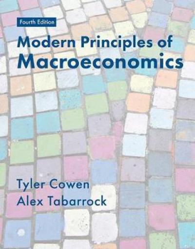 Modern Principles of Macroeconomics - Tyler Cowen - Books - Macmillan Learning - 9781319182069 - December 15, 2017