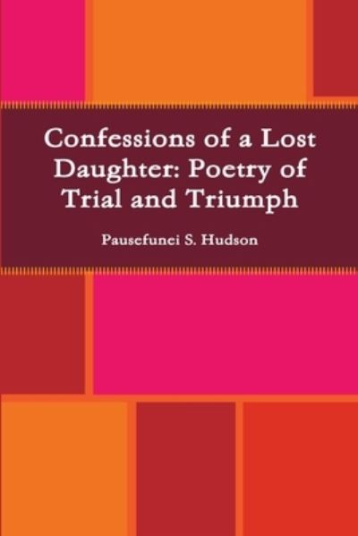 Cover for Pausefunei S. Hudson · Confessions of a Lost Daughter (Book) (2015)