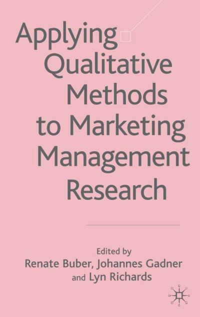 Applying Qualitative Methods to Marketing Management Research (Paperback Book) [1st ed. 2004 edition] (2003)