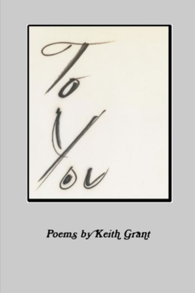 Cover for Keith Grant · To You (Pocketbok) (2018)