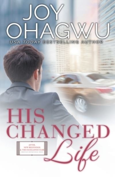Cover for Joy Ohagwu · His Changed Life - Christian Inspirational Fiction - Book 6 (Paperback Book) (2020)