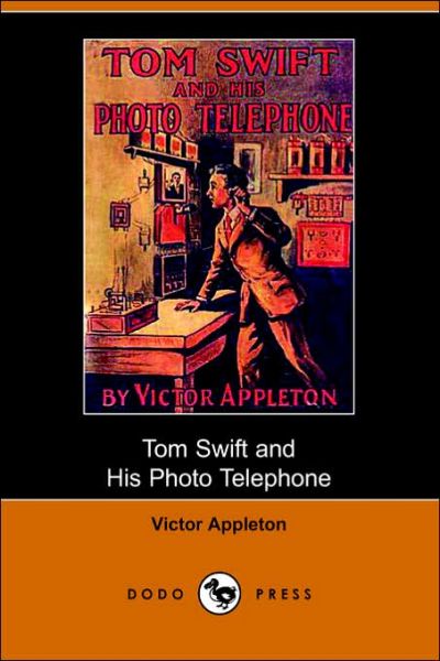 Cover for Victor II Appleton · Tom Swift and His Photo Telephone or the Picture That Saved a Fortune (Dodo Press) (Paperback Book) (2006)