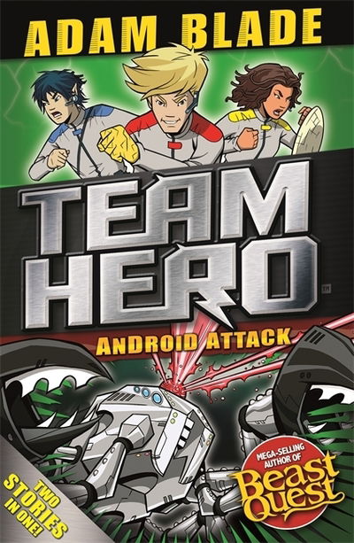 Cover for Adam Blade · Team Hero: Android Attack: Special Bumper Book 3 - Team Hero (Paperback Bog) (2018)