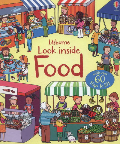 Look Inside Food - Look Inside - Emily Bone - Books - Usborne Publishing Ltd - 9781409582069 - June 1, 2015
