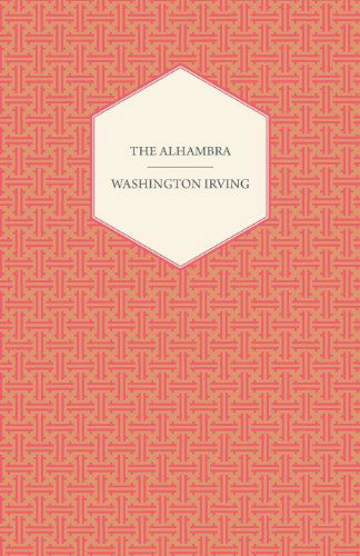 The Alhambra - Washington Irving - Kirjat - Goldberg Press - 9781409777069 - maanantai 30. kesäkuuta 2008