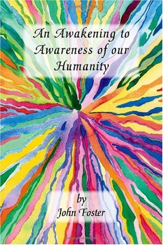 Cover for John Foster · An Awakening to Awareness of Our Humanity (Paperback Book) (2006)