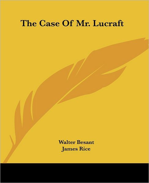 The Case of Mr. Lucraft - James Rice - Książki - Kessinger Publishing, LLC - 9781419156069 - 17 czerwca 2004