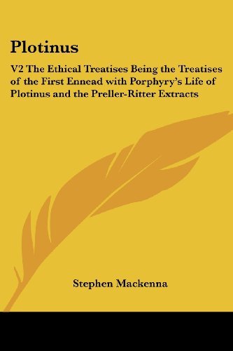 Plotinus: V2 the Ethical Treatises Being the Treatises of the First Ennead with Porphyry's Life of Plotinus and the Preller-ritter Extracts - Stephen Mackenna - Livres - Kessinger Publishing, LLC - 9781419185069 - 23 juin 2005