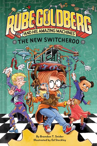 The New Switcheroo (Rube Goldberg and His Amazing Machines #2) - Rube Goldberg and His Amazing Machines - Brandon T. Snider - Książki - Abrams - 9781419750069 - 22 grudnia 2022